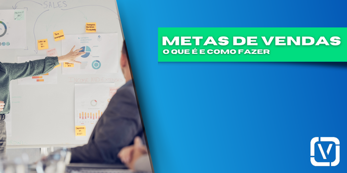 Metas de venda: Importância e como defini-las
